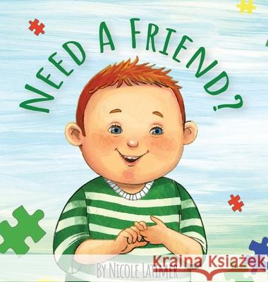 Need A Friend?: Learning to Sign With Rennon Nicole Latimer, Vajihe Golmazari, Captured Kc Designs 9781736793275 Gwn Publishing - książka