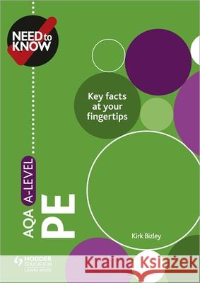 Need to Know: AQA A-level PE Kirk Bizley Ross Howitt  9781510428577 Hodder Education - książka