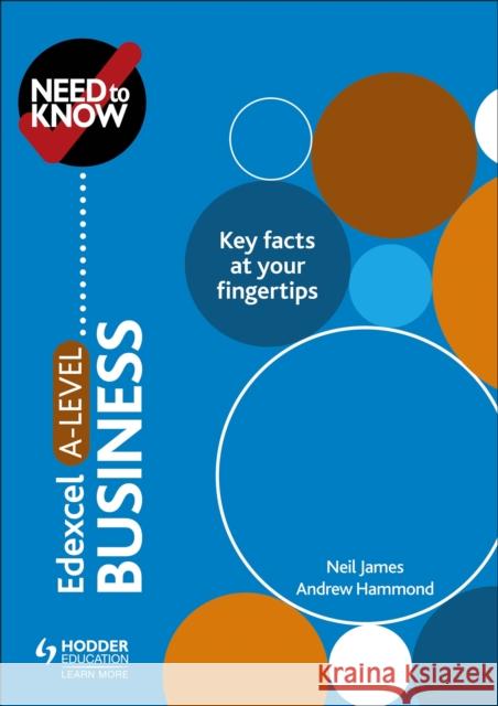 Need to Know: Edexcel A-level Business Neil James Andrew Hammond  9781510428546 Hodder Education - książka