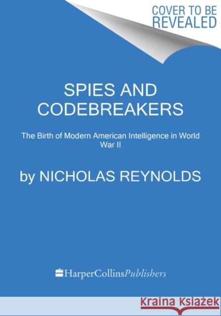 Need to Know: World War II and the Rise of American Intelligence Nicholas Reynolds 9780062967473 Custom House - książka