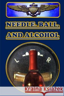 Needle, Ball, and Alcohol Wayne Fox 9781701337251 Independently Published - książka