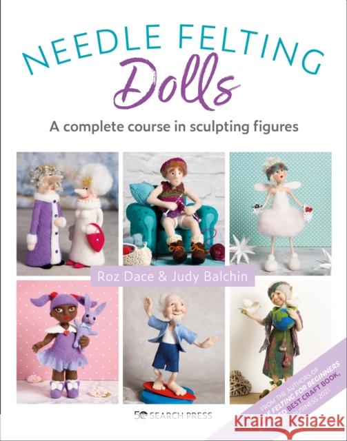 Needle Felting Dolls: A Complete Course in Sculpting Figures Judy Balchin 9781800920132 Search Press Ltd - książka