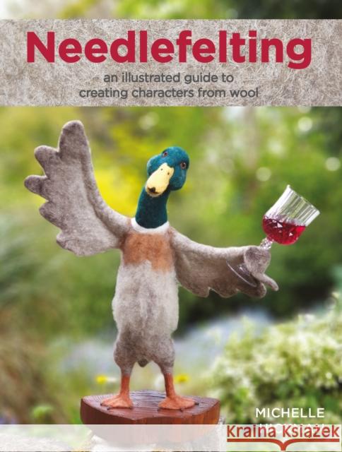 Needlefelting Michelle Hickman 9780719843266 The Crowood Press Ltd - książka