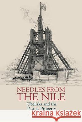 Needles from the Nile: Obelisks and the Past as Property Elliott, Chris 9781800856301 Liverpool University Press - książka