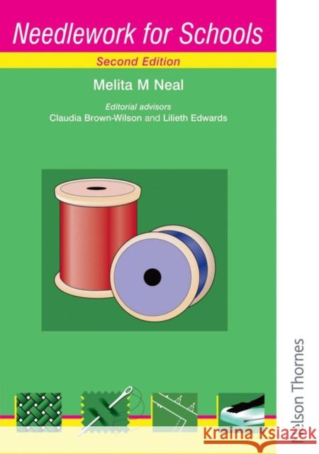 Needlework for Schools Second Edition Neal, Melita M. 9780748792696 NELSON THORNES LTD - książka