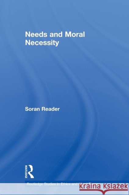 Needs and Moral Necessity Soran Reader   9780415542944 Routledge - książka