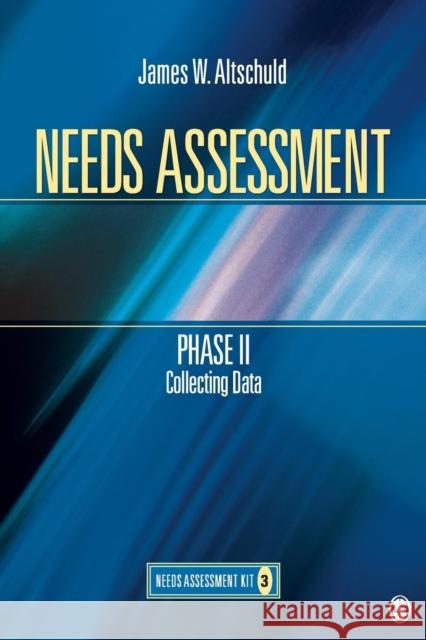 Needs Assessment Phase II: Collecting Data (Book 3) Altschuld, James 9781412975131 Sage Publications (CA) - książka