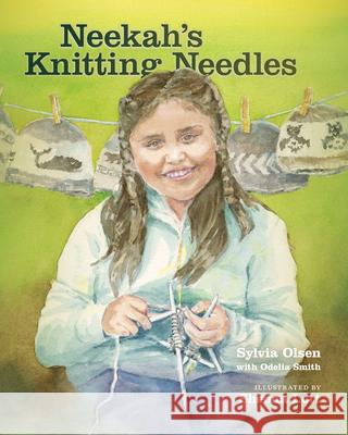 Neekah's Knitting Needles Sylvia Olsen Odelia Smith Sheena Lott 9781550392555 Sono NIS Press - książka