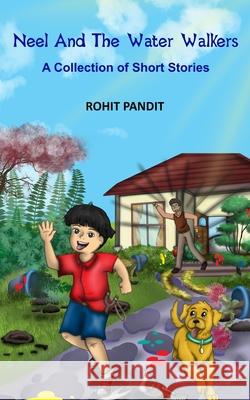 Neel And The Water Walkers: A Collection of Short Stories Rohit Pandit 9781796847161 Independently Published - książka