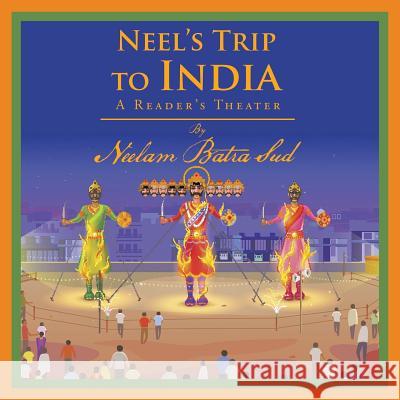 Neel's Trip to India: A Reader's Theater Neelam Batra Sud 9781543441338 Xlibris - książka