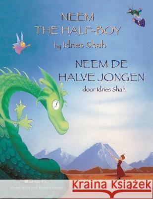 Neem the Half-Boy / Neem de halve jongen: Bilingual English-Dutch Edition / Tweetalige Engels-Nederlands editie Idries Shah Midori Mori Robert Revels 9781958289198 Hoopoe Books - książka