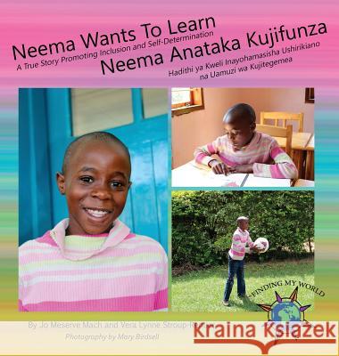 Neema Wants To Learn/ Neema Anataka Kujifunza Mach, Jo Meserve 9781947541061 Finding My Way Books - książka