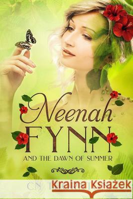 Neenah Fynn: And the Dawn of Summer Cn Thornton 9781720072058 Independently Published - książka
