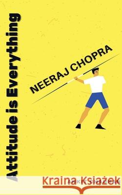 Neeraj Chopra: Attitude is Everything Ankit Chauhan 9798885555975 Notion Press, Inc. - książka