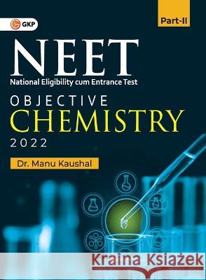 Neet 2022: Objective Chemistry Part II Manu Kaushal 9789389310047 CL Educate Limited - książka