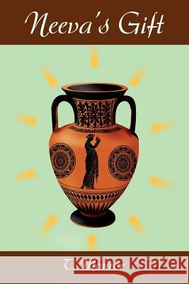 Neeva's Gift T. Monroe 9780595328383 iUniverse - książka