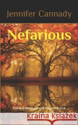 Nefarious: Some dreams should not come true Cannady, Jennifer 9781796831177 Independently Published - książka
