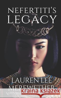 Nefertiti's Legacy: A Lost Pharaoh Chronicles Complement Merewether, Lauren Lee 9798643873297 Independently published - książka