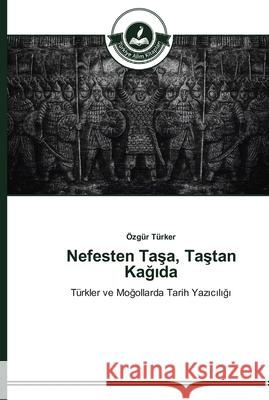 Nefesten Taşa, Taştan Kağıda Türker, Özgür 9783639670356 Türkiye Alim Kitaplar - książka