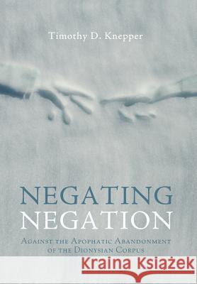 Negating Negation Timothy D Knepper 9781498216906 Cascade Books - książka