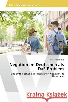 Negation im Deutschen als DaF-Problem Horňáková Zuzana 9783639856705 AV Akademikerverlag - książka