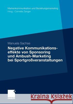 Negative Kommunikationseffekte Von Sponsoring Und Ambush-Marketing Bei Sportgroßveranstaltungen Sachse, Manuela 9783834922397 Gabler - książka