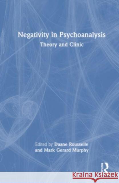 Negativity in Psychoanalysis  9781032452104 Taylor & Francis Ltd - książka