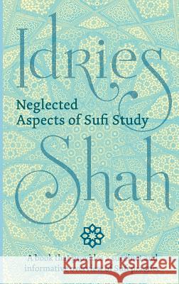 Neglected Aspects of Sufi Studies Idries Shah 9781784791148 ISF Publishing - książka