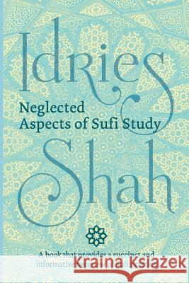 Neglected Aspects of Sufi Study (Pocket Edition) Idries Shah 9781784792831 ISF Publishing - książka