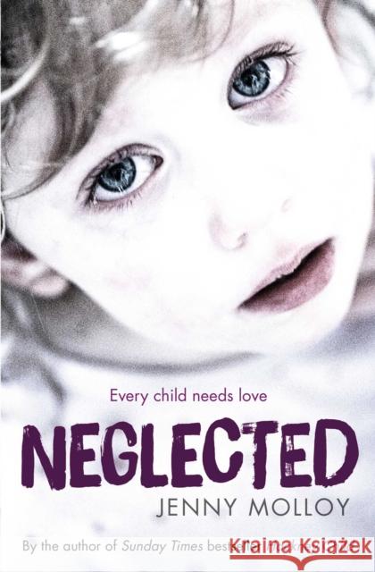 Neglected: Every child needs love Jenny Molloy 9781471186356 Simon & Schuster Ltd - książka