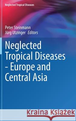 Neglected Tropical Diseases - Europe and Central Asia Peter Steinmann J 9783030842222 Springer - książka