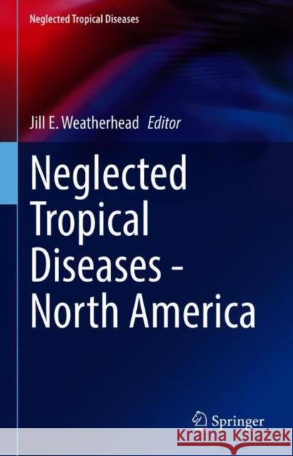 Neglected Tropical Diseases - North America Jill E. Weatherhead 9783030633837 Springer - książka