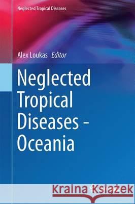 Neglected Tropical Diseases - Oceania Alex Loukas 9783319431468 Springer - książka
