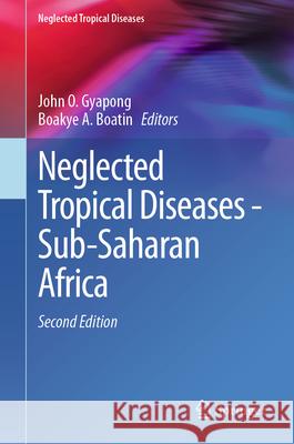 Neglected Tropical Diseases - Sub-Saharan Africa John Gyapong Boakye Boatin 9783031539008 Springer - książka