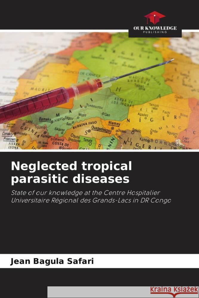 Neglected tropical parasitic diseases Bagula Safari, Jean 9786204818696 Our Knowledge Publishing - książka