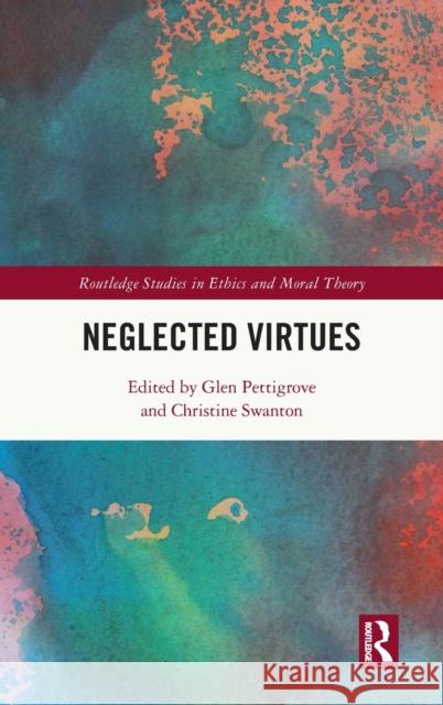 Neglected Virtues Pettigrove, Glen 9781138351585 TAYLOR & FRANCIS - książka