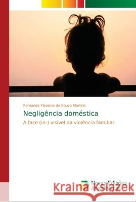 Negligência doméstica Martins, Fernanda Flaviana de Souza 9786139670796 Novas Edicioes Academicas - książka