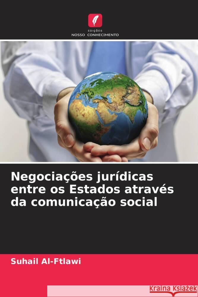 Negociações jurídicas entre os Estados através da comunicação social Al-Ftlawi, Suhail 9786208349455 Edições Nosso Conhecimento - książka