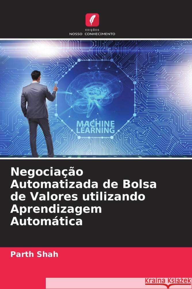 Negociação Automatizada de Bolsa de Valores utilizando Aprendizagem Automática Shah, Parth 9786205419007 Edições Nosso Conhecimento - książka