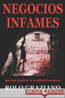 Negocios Infames: Perros contra la maldad humana Rolo Graziano 9798479770173 Independently Published - książka