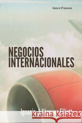 Negocios Internacionales Ignacio Vazquez 9781300681113 Lulu.com - książka