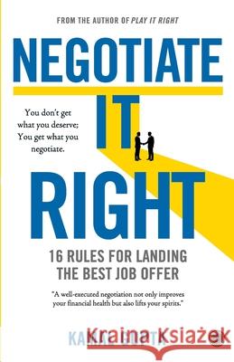 Negotiate It Right: 16 Rules for landing the best job offer Gupta 9789349358362 Jaico Publishing House - książka