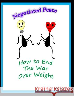 Negotiated Peace: How to End the War Over Weight Wayne Miller 9781692319021 Independently Published - książka