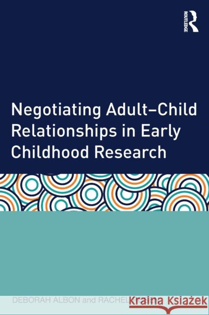 Negotiating Adult-Child Relationships in Early Childhood Research Deborah Albon 9780415633314  - książka