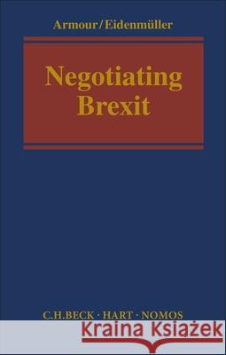 Negotiating Brexit John Armour Horst Eidenmueller 9781509919987 Beck/Hart - książka