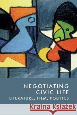 Negotiating Civic Life: Literature, Film, Politics Michael J. Shapiro 9781399545778 Edinburgh University Press - książka