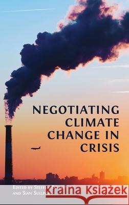 Negotiating Climate Change in Crisis Steffen Böhm, Sian Sullivan 9781800642614 Open Book Publishers - książka
