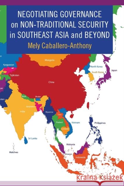 Negotiating Governance on Non-Traditional Security in Southeast Asia and Beyond Mely Caballero Anthony 9780231182997 Columbia University Press - książka