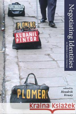 Negotiating Identities in Modern Latin America Hendrik Kraay 9781552382295 Michigan State University Press - książka