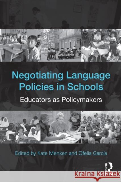 Negotiating Language Policies in Schools: Educators as Policymakers Menken, Kate 9780415802086  - książka